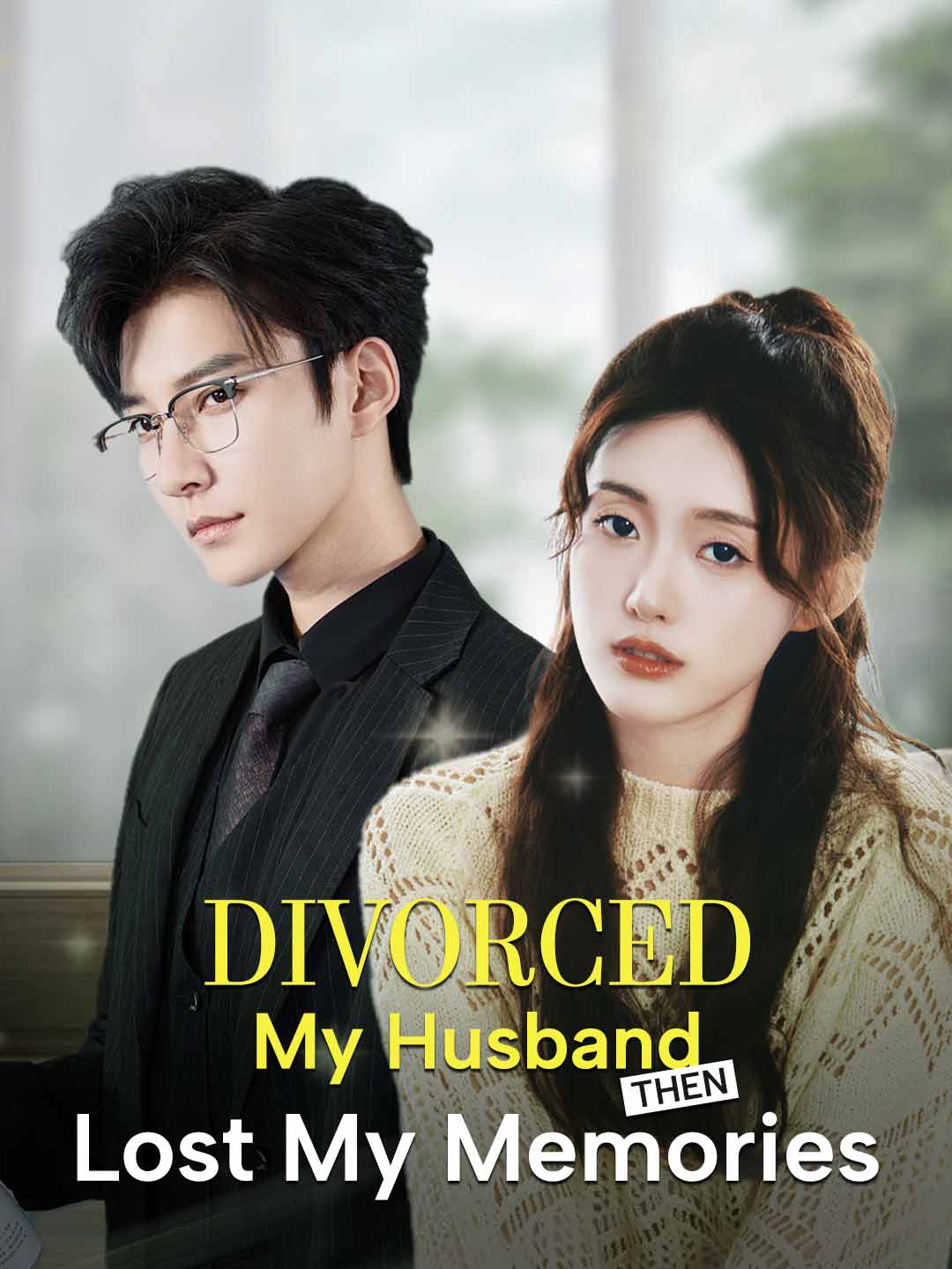 Divorced My Husband Then Lost My Memories