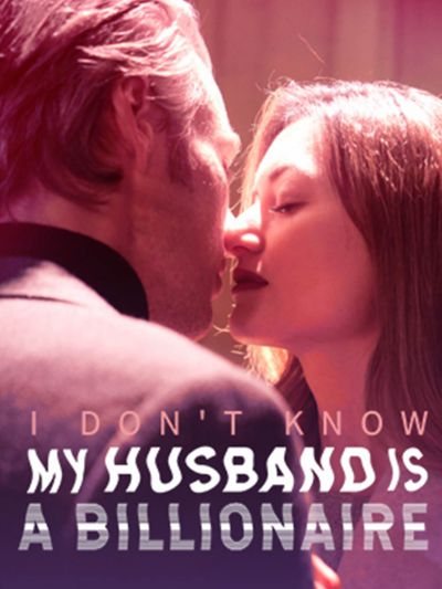 I Don't Know My Husband is a Billionaire
