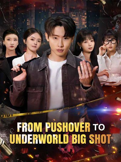 From Pushover to Underworld Big Shot
