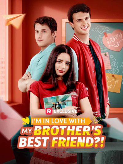 I'm In Love With My Brother's Best Friend?!