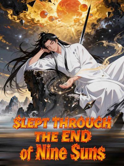 Slept Through the End of Nine Suns