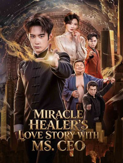Miracle Healer's Love Story with Ms. CEO