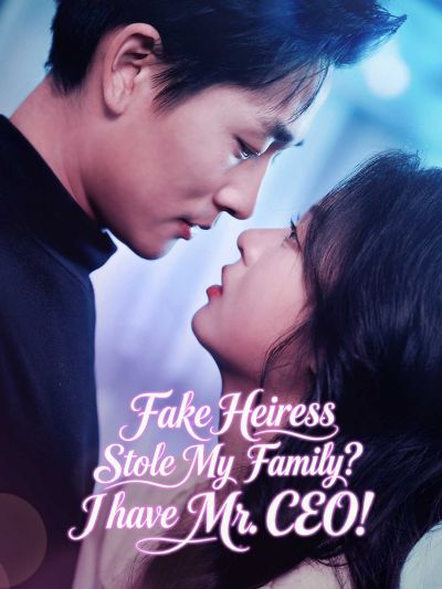 Fake Heiress Stole My Family? I have Mr. CEO!