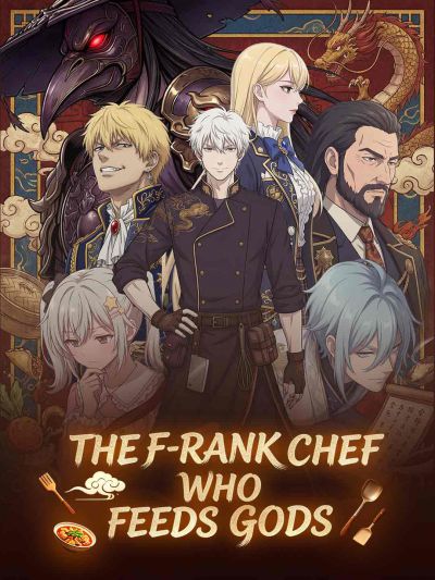 The F-Rank Chef Who Feeds Gods